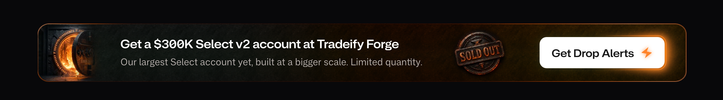 Tradeify homepage banner: $300K Select v2 account at Tradeify Forge, limited quantity