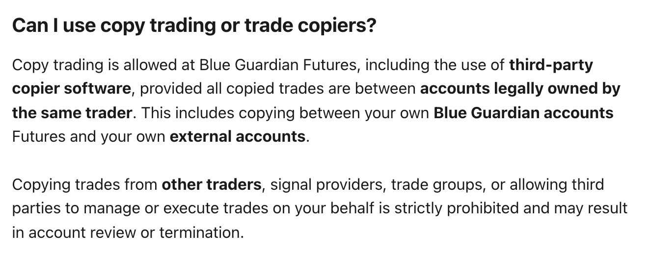 Blue Guardian Futures Reserve Account Rules, section Can I use copy trading or trade copiers: copying between accounts legally owned by the same trader is allowed, copying other traders, signal providers or trade groups is strictly prohibited. Blue Guardian Futures help centre, captured 23 September 2026