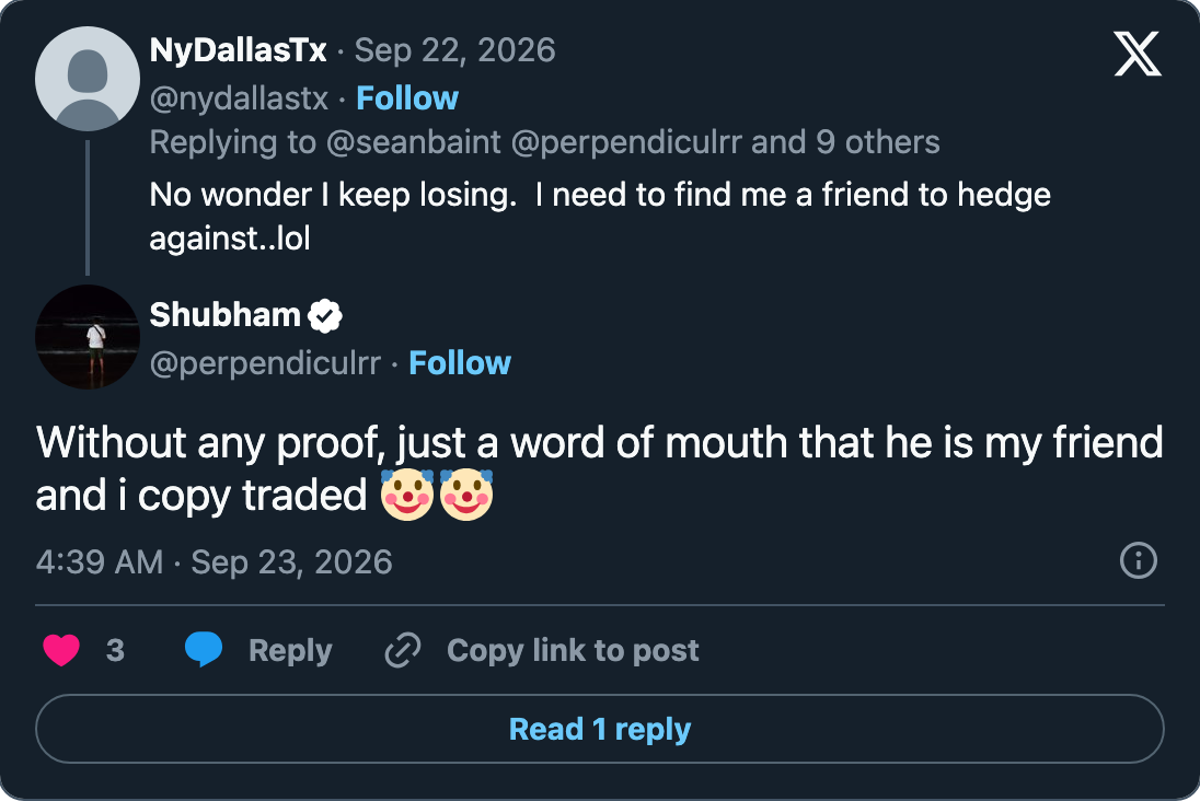@perpendiculrr on X: Without any proof, just a word of mouth that he is my friend and i copy traded. X, 23 September 2026
