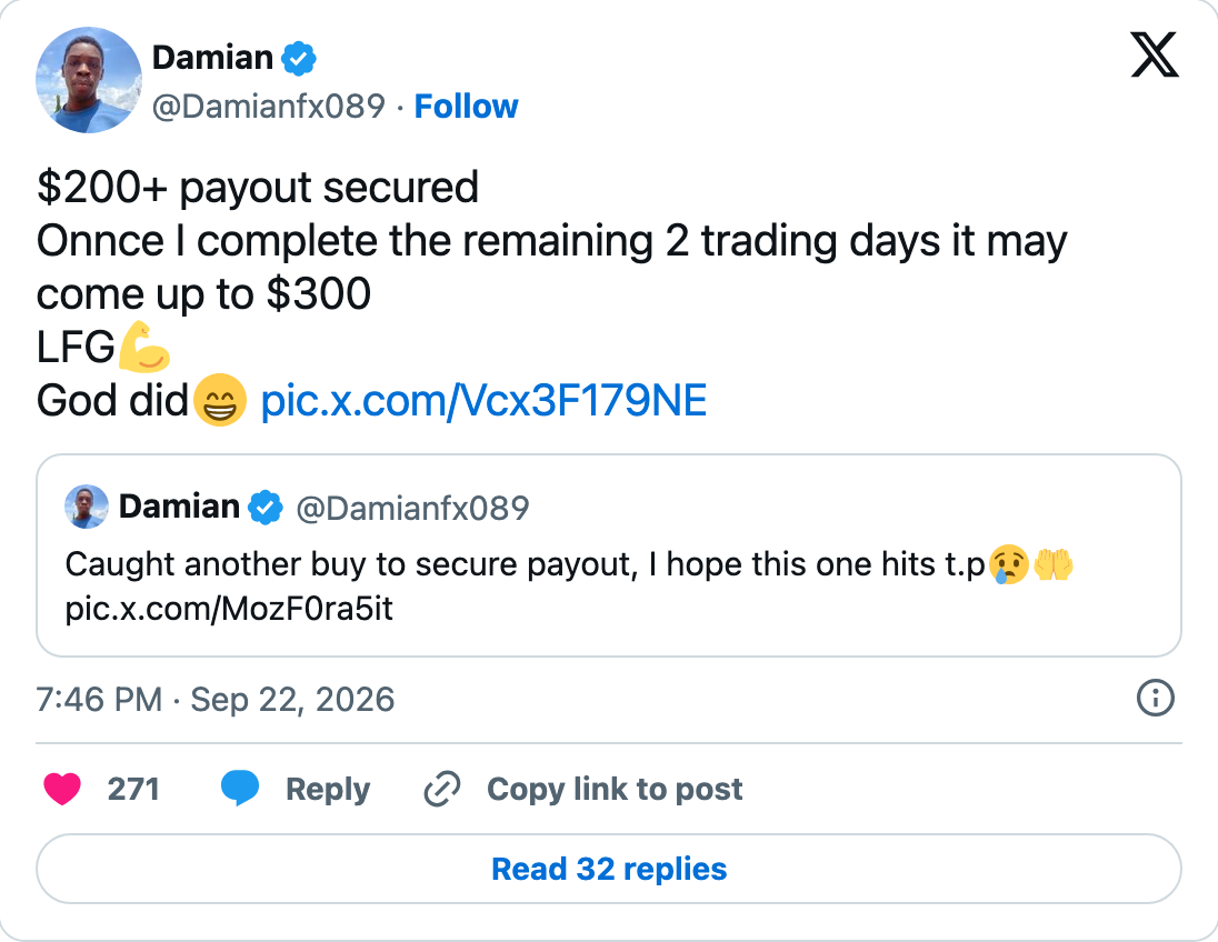 @Damianfx089's post: $200+ payout secured, once I complete the remaining 2 trading days it may come up to $300. X, 22 September 2026